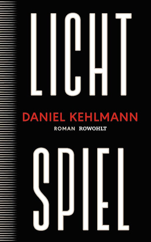 Daniel Kehlmann, Lichtspiel, Rowohlt Verlag, 2023